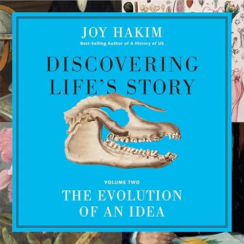 Discovering Life’s Story: The Evolution of an Idea By Joy Hakim